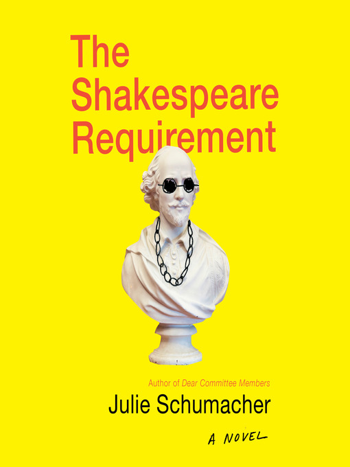 Title details for The Shakespeare Requirement by Julie Schumacher - Wait list